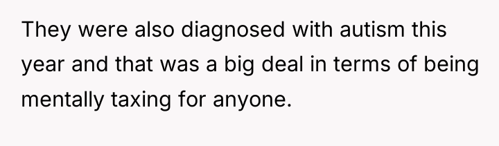 They were also diagnosed with autism this year and that...