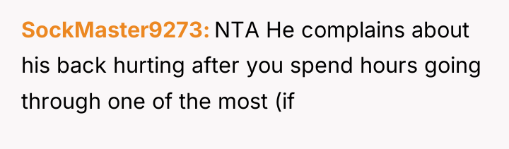 SockMaster9273 NTA He complains about his back hurting after you...