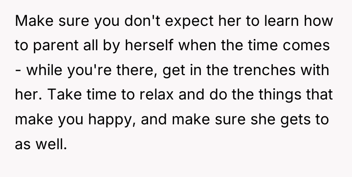 Make sure you don't expect her to learn how to...