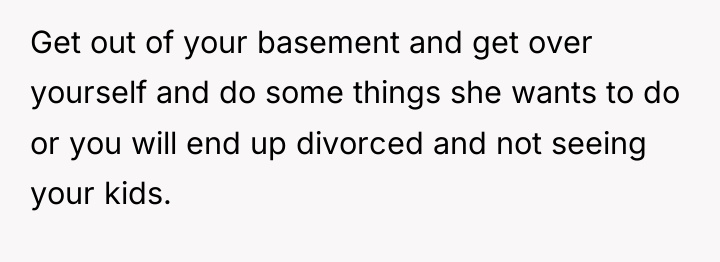 Get out of your basement and get over yourself and...
