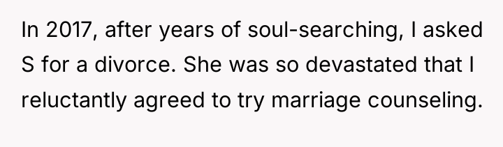 In 2017, after years of soul-searching, I asked S for...