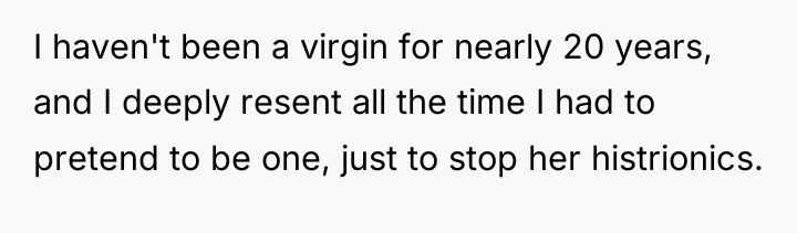 I haven't been a virgin for nearly 20 years, and...