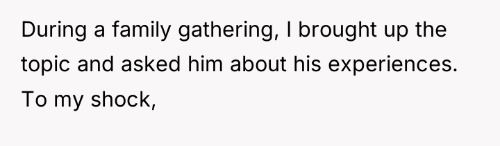 During a family gathering, I brought up the topic and...