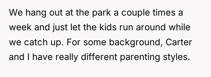 We hang out at the park a couple times a...
