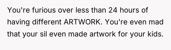 You're furious over less than 24 hours of having different...