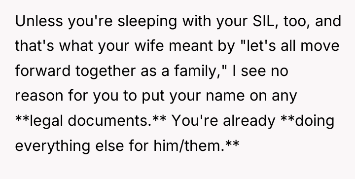 Unless you're sleeping with your SIL, too, and that's what...
