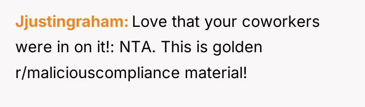 Jjustingraham Love that your coworkers were in on it!: NTA....
