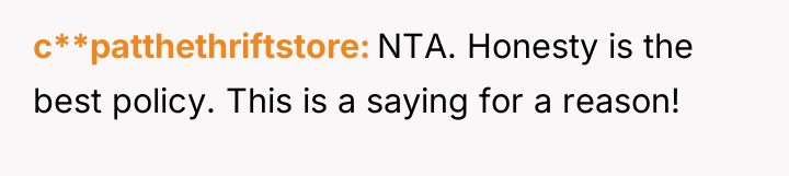 c**patthethriftstore NTA. Honesty is the best policy. This is a...