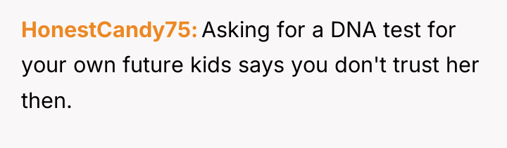 HonestCandy75 Asking for a DNA test for your own future...