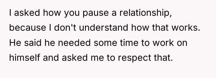 I asked how you pause a relationship, because I don't...