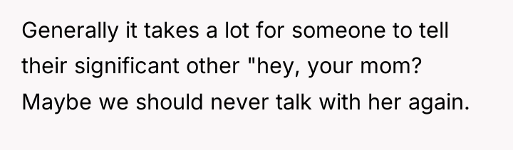 Generally it takes a lot for someone to tell their...