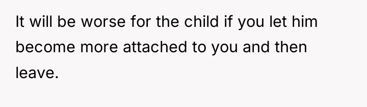 It will be worse for the child if you let...