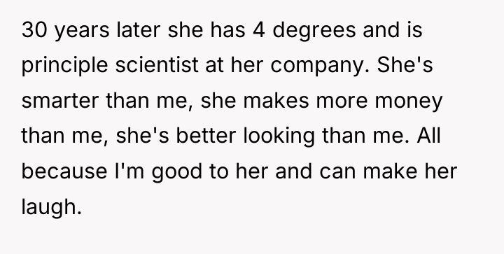 30 years later she has 4 degrees and is principle...