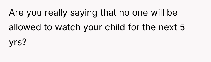 Are you really saying that no one will be allowed...