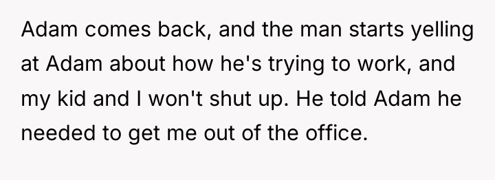 Adam comes back, and the man starts yelling at Adam...