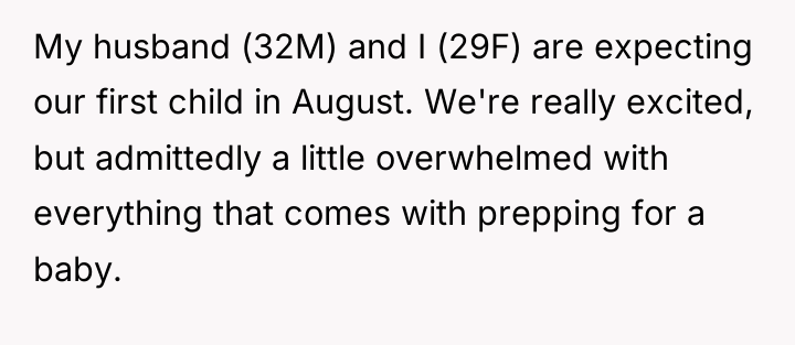 My husband (32M) and I (29F) are expecting our first...