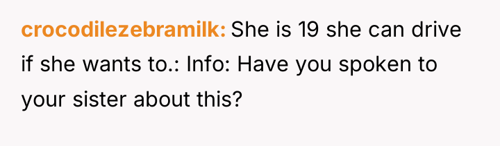 crocodilezebramilk She is 19 she can drive if she wants...