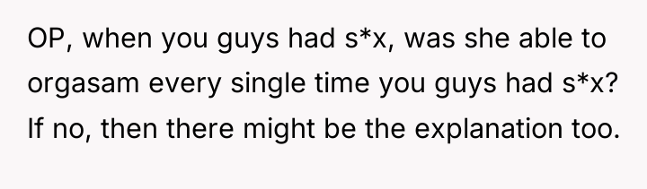 OP, when you guys had s*x, was she able to...