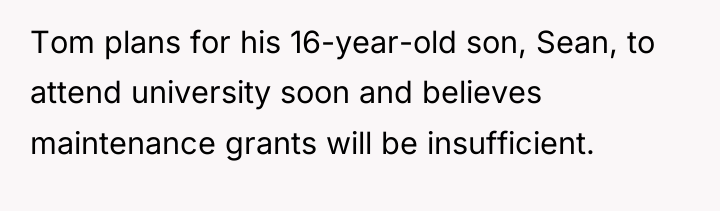 Tom plans for his 16-year-old son, Sean, to attend university...
