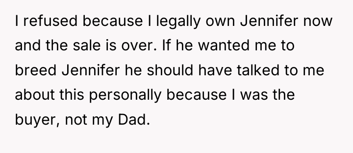 I refused because I legally own Jennifer now and the...