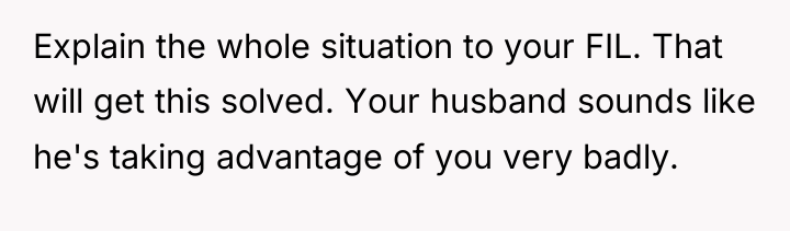 Explain the whole situation to your FIL. That will get...