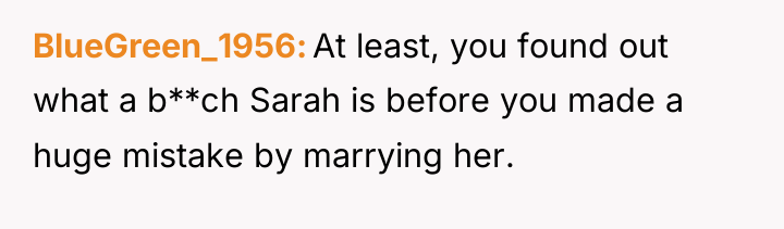 BlueGreen_1956 At least, you found out what a b**ch Sarah...