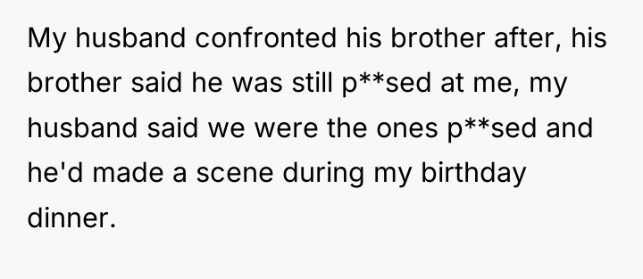 My husband confronted his brother after, his brother said he...