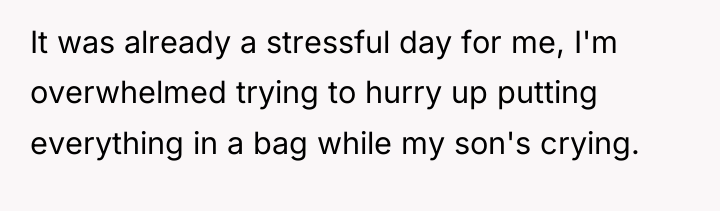 It was already a stressful day for me, I'm overwhelmed...