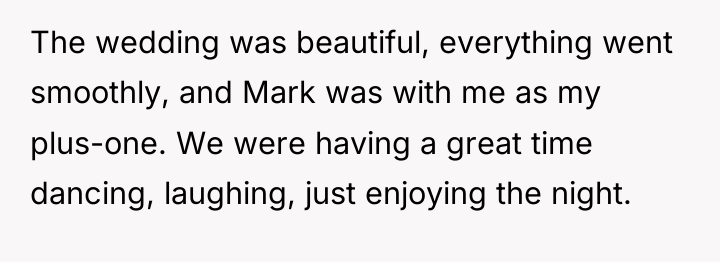 The wedding was beautiful, everything went smoothly, and Mark was...