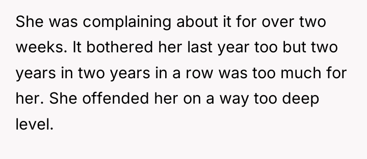 She was complaining about it for over two weeks. It...