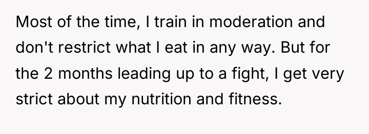 Most of the time, I train in moderation and don't...