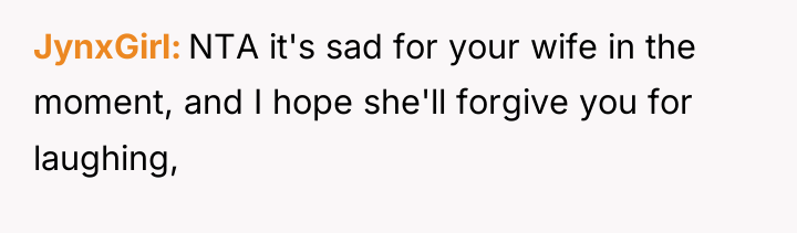 JynxGirl NTA it's sad for your wife in the moment,...