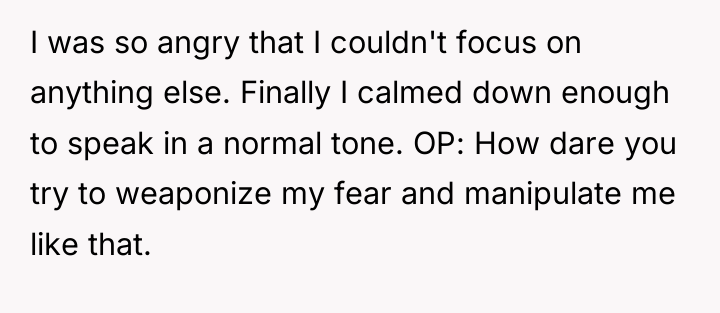 I was so angry that I couldn't focus on anything...