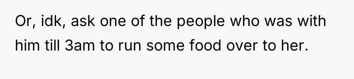 Or, idk, ask one of the people who was with...