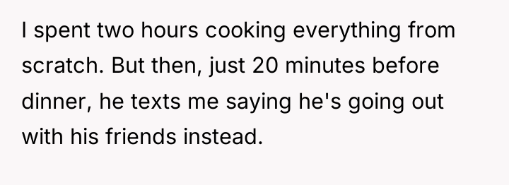 I spent two hours cooking everything from scratch. But then,...