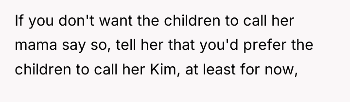 If you don't want the children to call her mama...