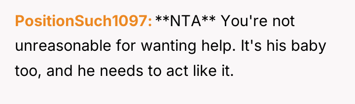 PositionSuch1097 **NTA** You're not unreasonable for wanting help. It's his...