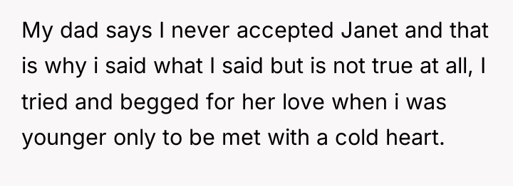 My dad says I never accepted Janet and that is...