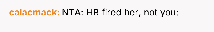 calacmack NTA: HR fired her, not you;