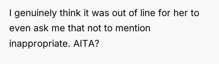 I genuinely think it was out of line for her...