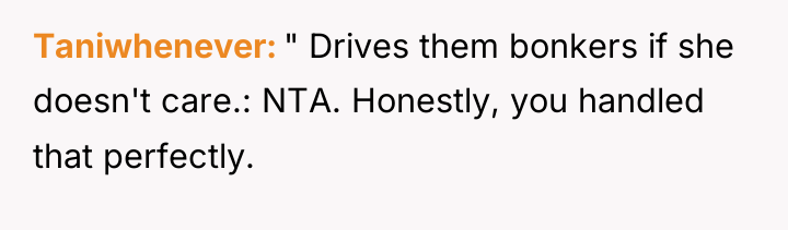 Taniwhenever " Drives them bonkers if she doesn't care.: NTA....