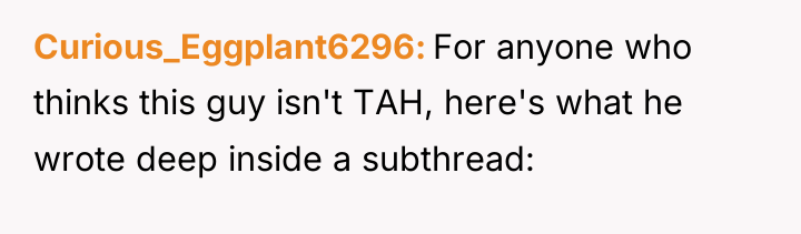 Curious_Eggplant6296 For anyone who thinks this guy isn't TAH, here's...