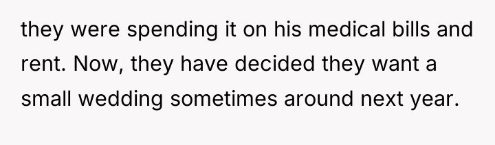 they were spending it on his medical bills and rent....