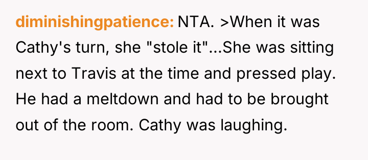 diminishingpatience NTA. >When it was Cathy's turn, she "stole it"...She...