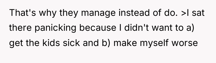 That's why they manage instead of do. >I sat there...
