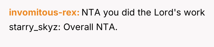 invomitous-rex NTA you did the Lord's work starry_skyz: Overall NTA.