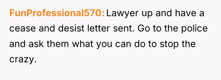 FunProfessional570 Lawyer up and have a cease and desist letter...