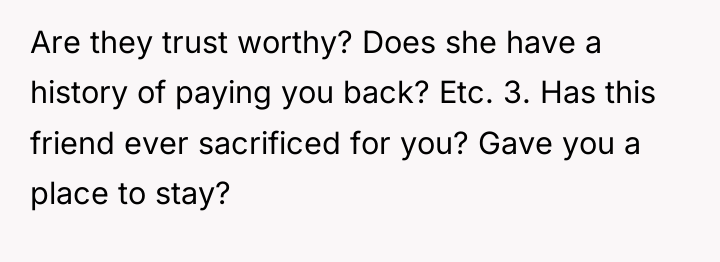 Are they trust worthy? Does she have a history of...