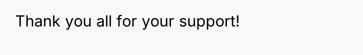 Thank you all for your support!