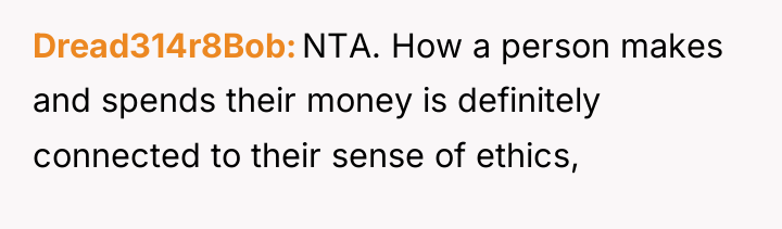 Dread314r8Bob NTA. How a person makes and spends their money...